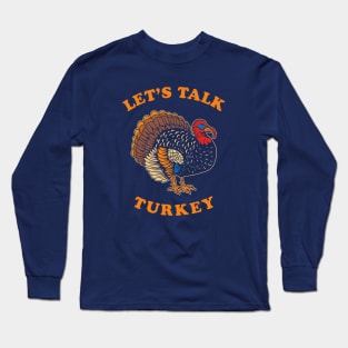 Let's Talk Turkey Long Sleeve T-Shirt